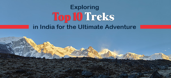 Exploring Top 10 Treks in India for the Ultimate Adventure